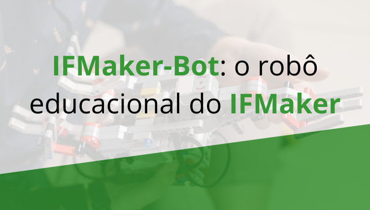 Edital - IFMaker-Bot: o robô educacional do IFMaker